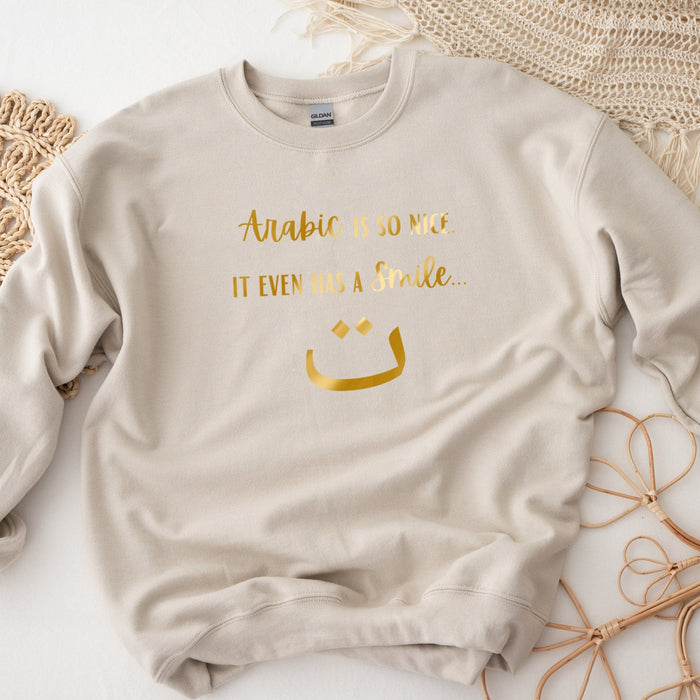 GOLD Arabic is So Nice It Even Has a Smile ت Sweatshirt