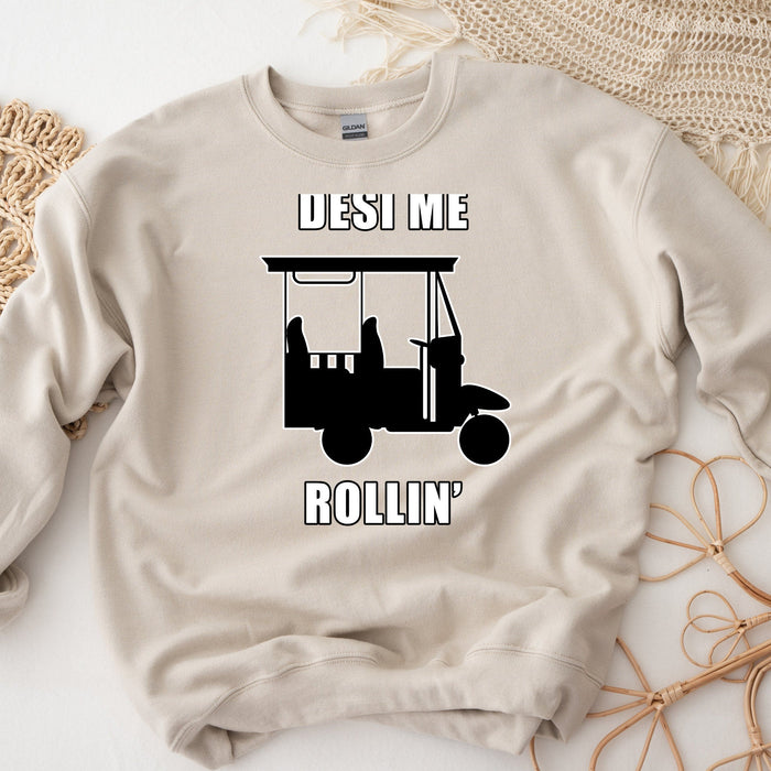 Desi Me Rollin' Sweatshirt