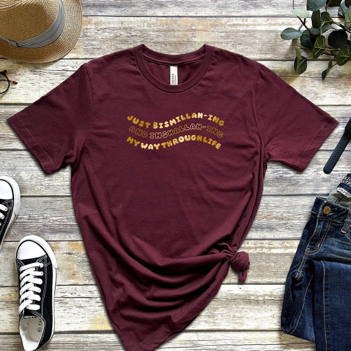 GOLD Just Bismillahing and Inshallahing My Way Through Life T-Shirt