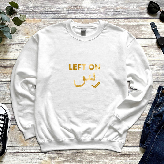 GOLD Left on س ("Seen") Sweatshirt