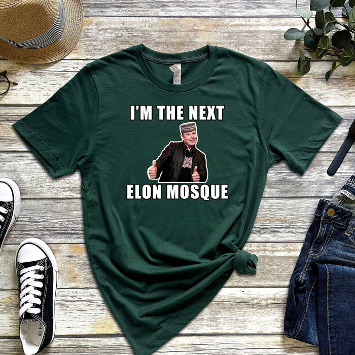 I'm the Next Elon Mosque T-Shirt