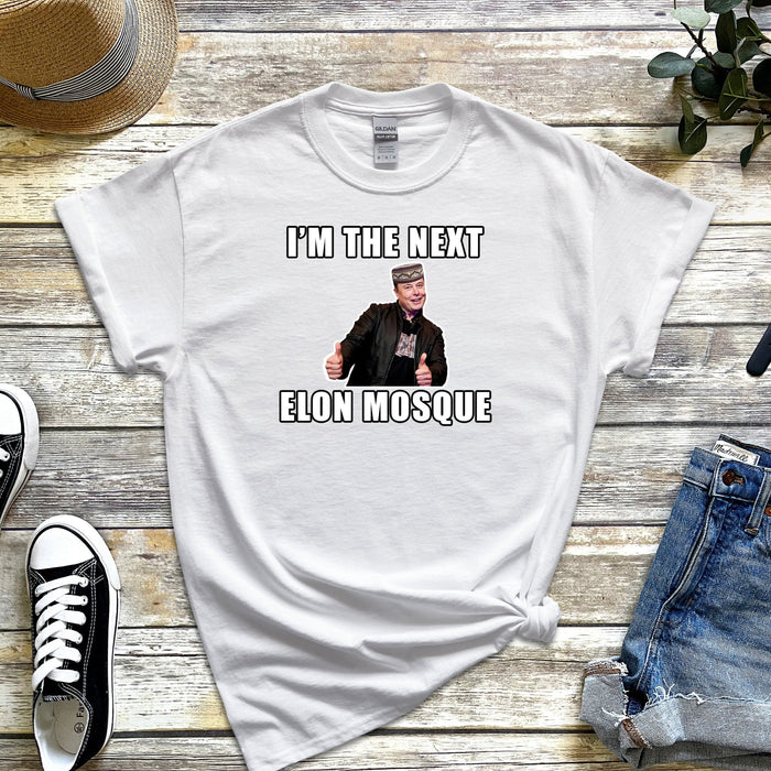 I'm the Next Elon Mosque T-Shirt