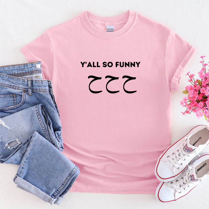 Y'all So Funny ح ح ح (Ha Ha Ha) T-Shirt