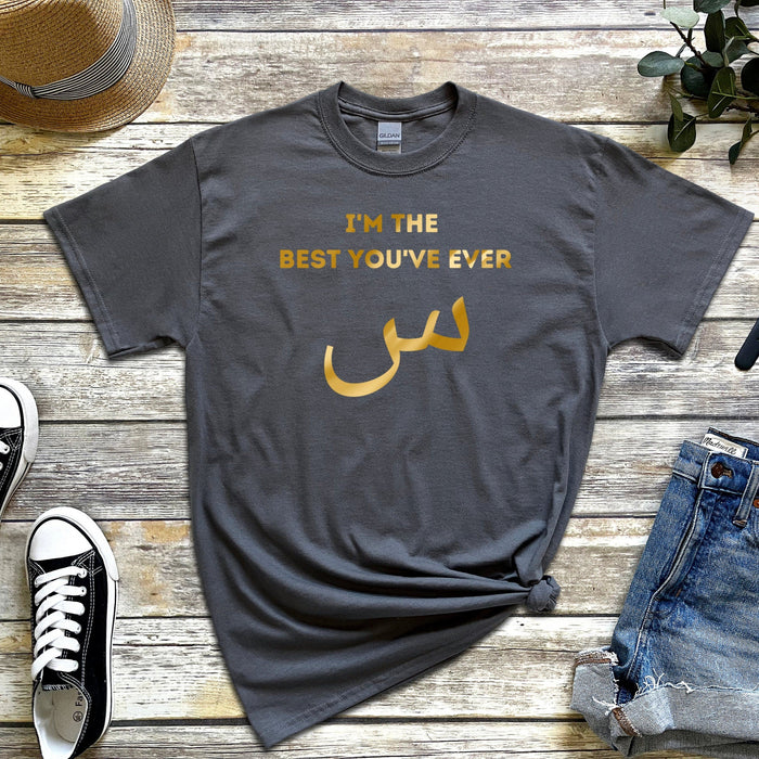 GOLD I'm the Best You've Ever س ("Seen") T-Shirt