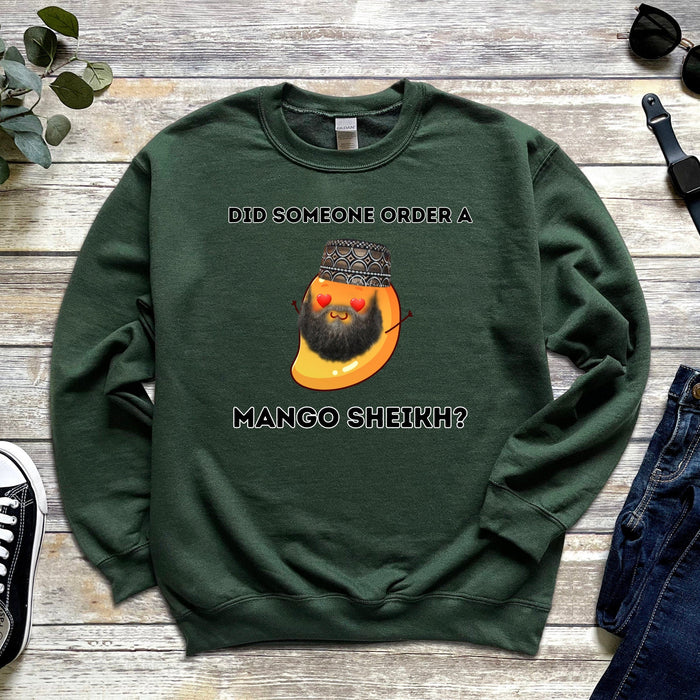 Did Someone Order a Mango Sheikh? Sweatshirt