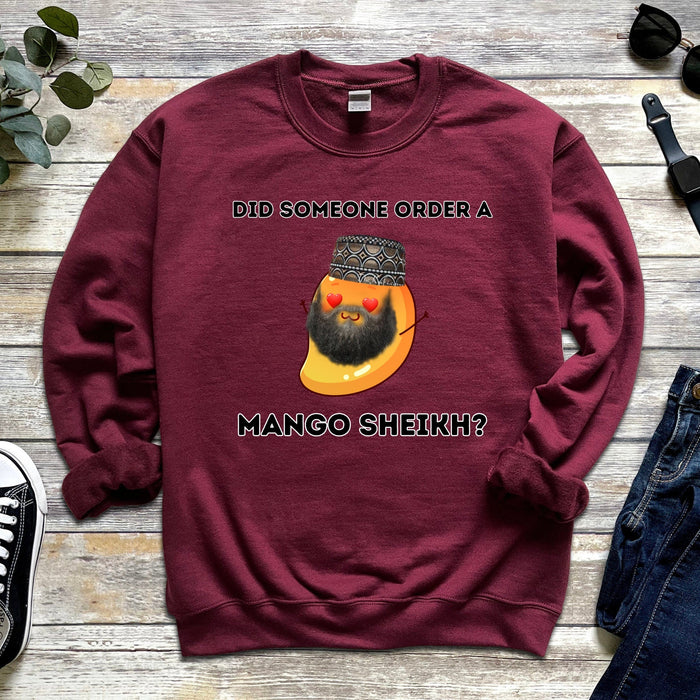 Did Someone Order a Mango Sheikh? Sweatshirt