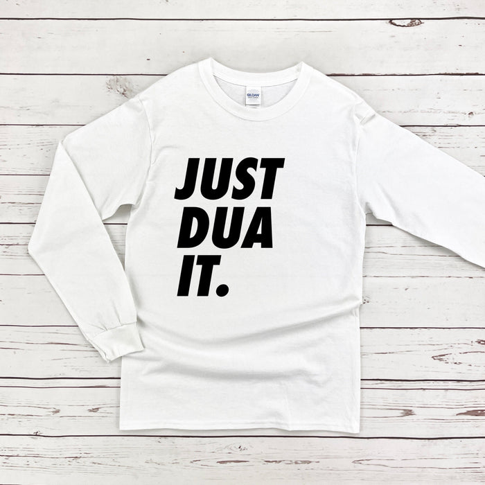 Just Dua It Long Sleeve Shirt