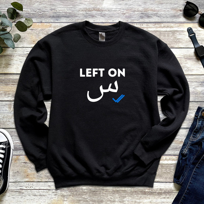 Left on س ("Seen") Sweatshirt