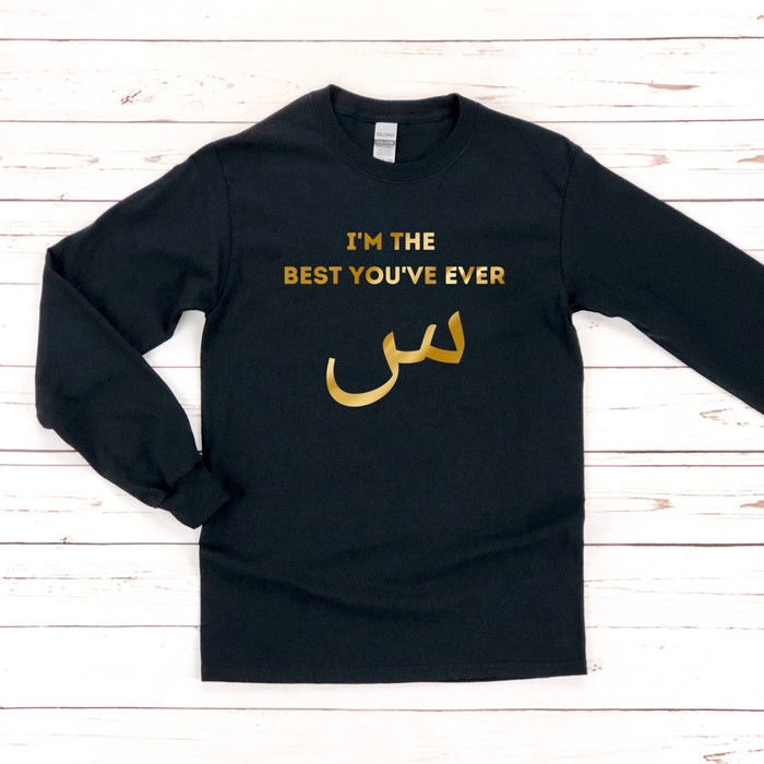 GOLD I'm The Best You've Ever س ("Seen") Long Sleeve Shirt