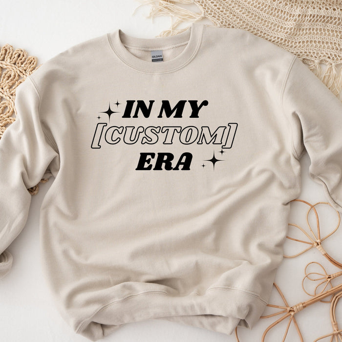 In My [INSERT HERE] Era Sweatshirt (Personalized Name or Relationship)