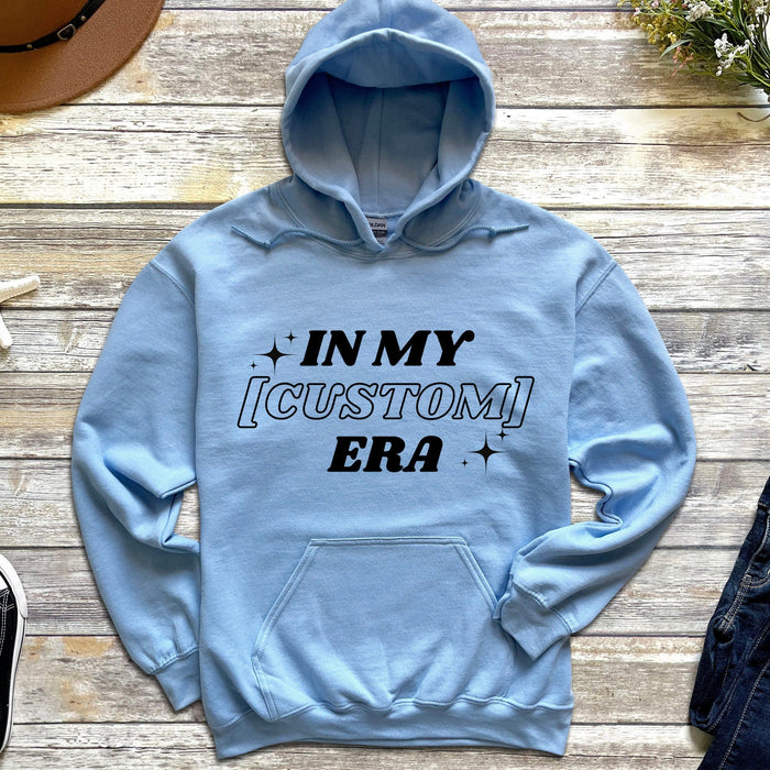 In My [INSERT HERE] Era Hoodie (Personalized Name or Relationship)